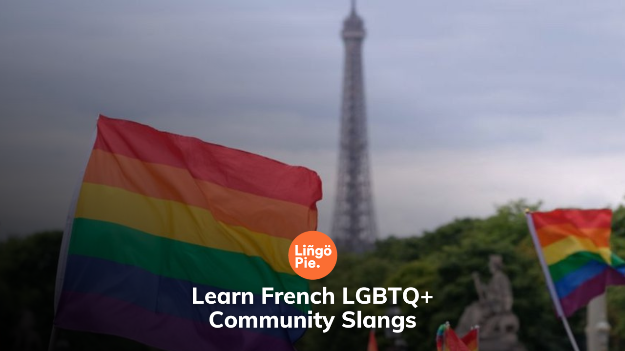 9 French LGBTQ+ Slang Words And Phrases [Guide]