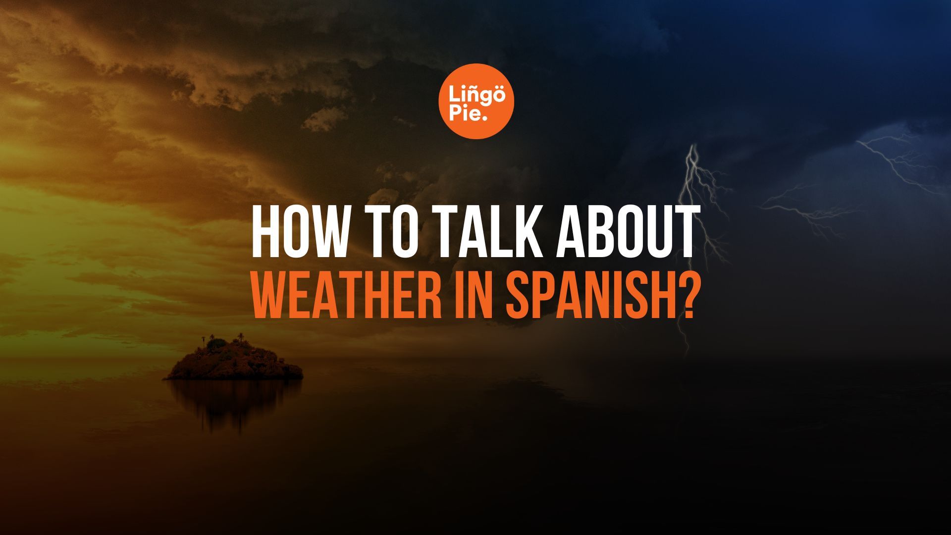 How To Talk About Weather In Spanish [2026 Guide]