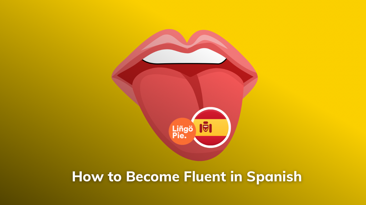 How To Become Fluent in Spanish: 5 Best Tips [2026]