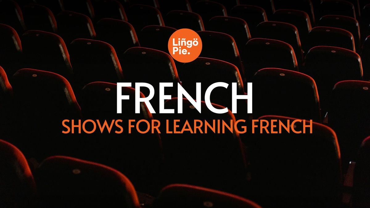 15 Best French Shows to Watch and Learn French on Netflix