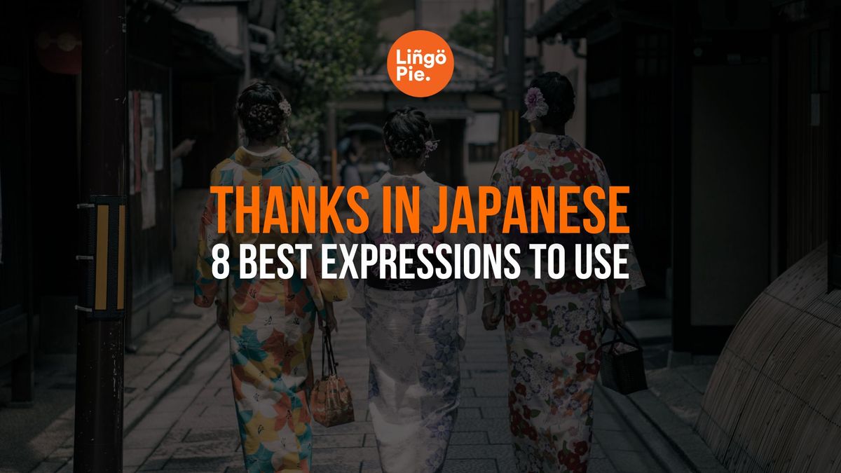 8 Easy Ways To Say Thank You In Japanese (And When To Use Them)