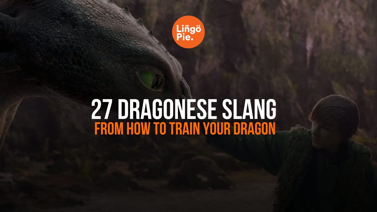 27 Dragonese Slang From How To Train Your Dragon