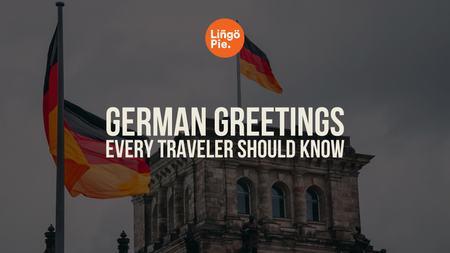 20+ German Greetings Every Traveler Should Know Before Landing in Germany